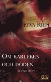 Eeva Kilpi - Om kärleken och döden, Pocket