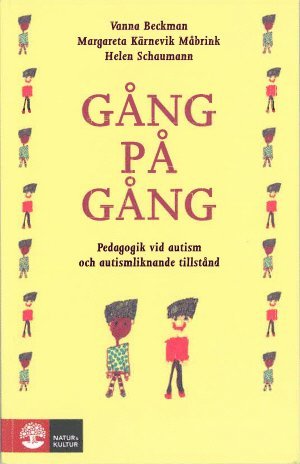Vanna Beckman, Margareta Kärnevik Måbrink, Helen Schaumann - Gång på gång : Pedagogik vid autism och autismliknande tillstånd, Häftad