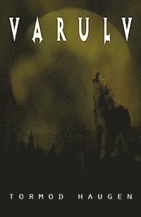 Tormod Haugen - Varulv, Inbunden
