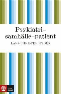 Lars-Christer Hydén - Psykiatri-samhälle-patient, E-bok
