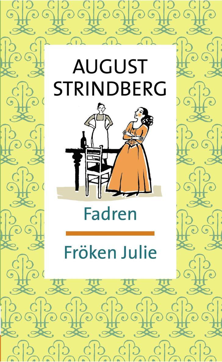 August Strindberg - Fadren ; Fröken Julie, E-bok