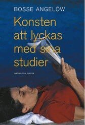 Bosse Angelöw - Konsten att lyckas med sina studier, Häftad
