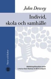 John Dewey - Individ, skola och samhälle : utbildningsfilosofiska texter, Inbunden