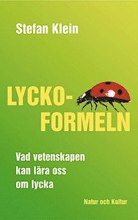 Stefan Klein - Lyckoformeln eller Vad vetenskapen kan lära oss om lycka, Inbunden