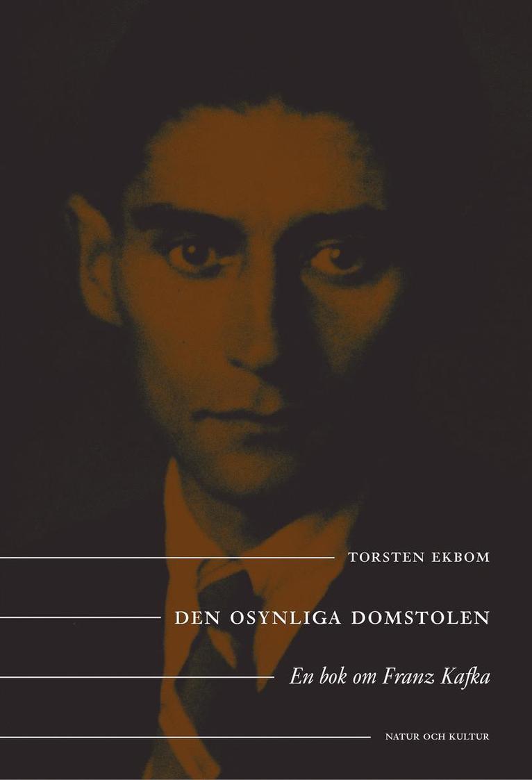 Torsten Ekbom - Den osynliga domstolen : en bok om Franz Kafka, E-bok