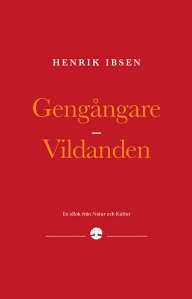 Henrik Ibsen - Gengångare ; Vildanden, E-bok