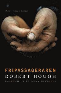 Robert Hough - Fripassageraren : roman, Inbunden