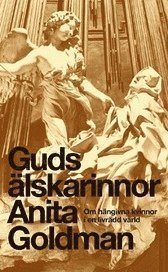 Anita Goldman - Guds älskarinnor : om hängivna kvinnor i en livrädd värld, Pocket