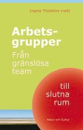 e-Bok Arbetsgrupper  från gränslösa team till slutna rum