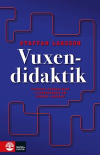 Vuxendidaktik : 14 tankelinjer i forskning om vuxnas l�rande