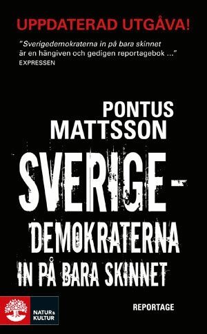 Pontus Mattsson - Sverigedemokraterna in på bara skinnet : reportage, Pocket