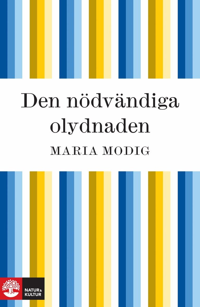 Maria Modig - Den nödvändiga olydnaden, E-bok
