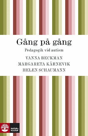 Vanna Beckman, Margareta Kärnevik Måbrink, Helen Schaumann - Gång på gång : pedagogik vid autism och autismliknande tillstånd, E-bok