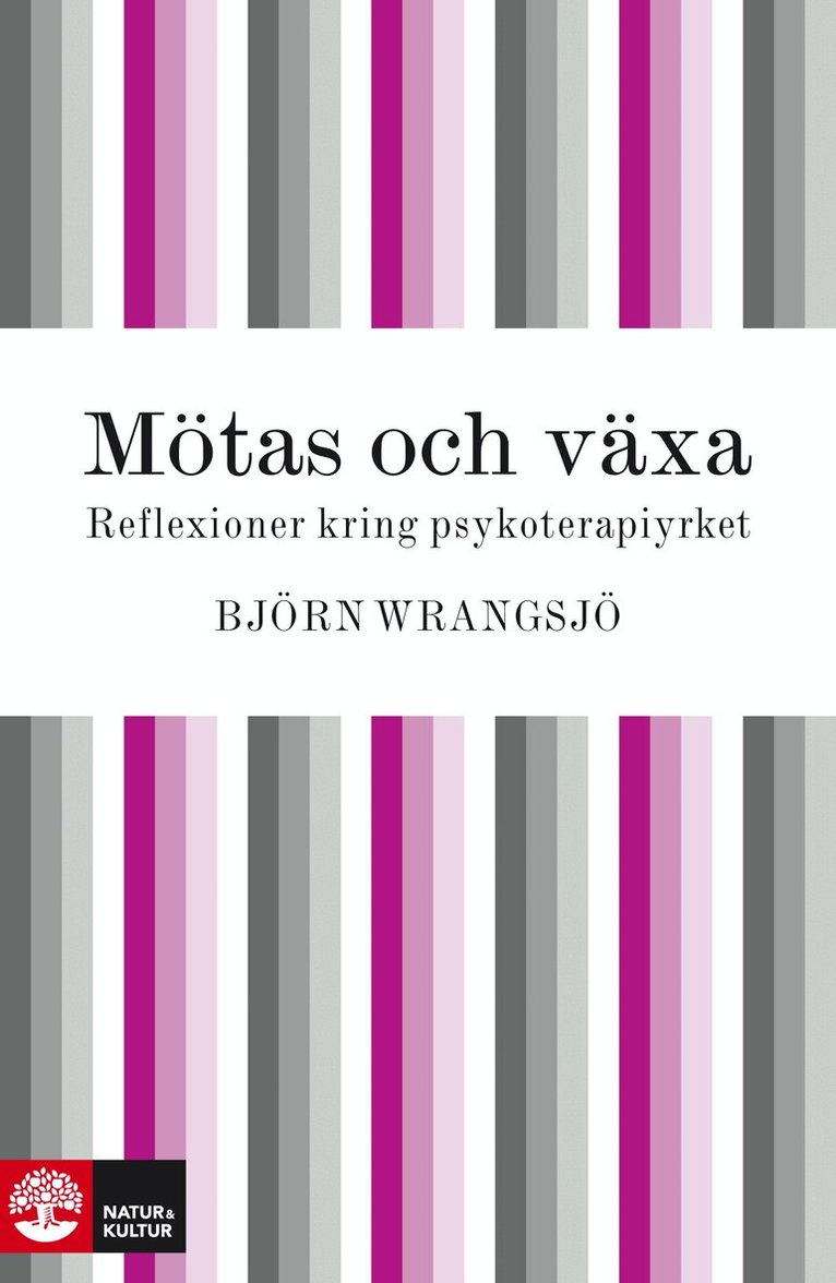 Björn Wrangsjö - Mötas och växa: reflektioner kring psykoterapiyrket, E-bok