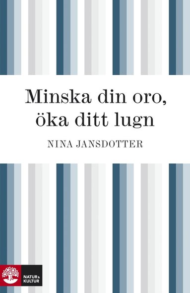 Nina Jansdotter - Minska din oro och öka ditt lugn, E-bok