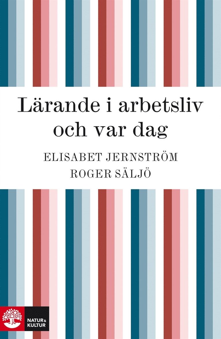 Elisabet Jernström, Roger Säljö - Lärande i arbetsliv och var dag, E-bok