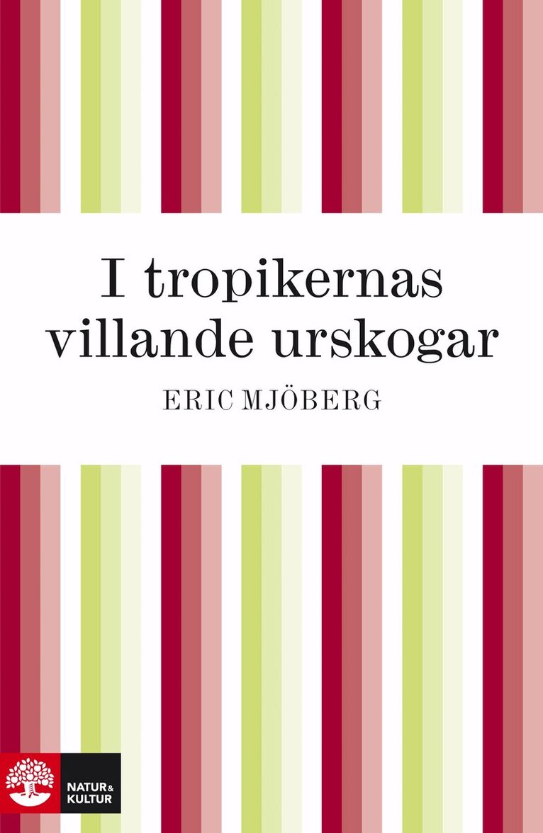 Eric Mjöberg - I tropikernas villande urskogar, E-bok