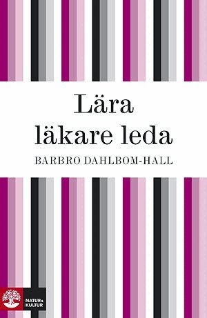 Barbro Dahlbom-Hall - Lära läkare leda, E-bok