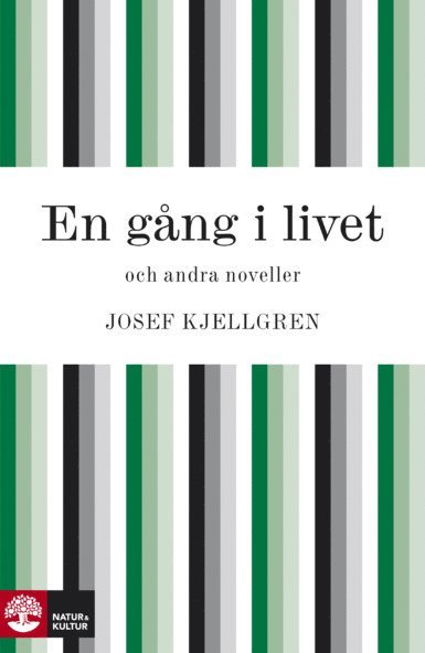 Josef Kjellgren - En gång i livet och andra noveller, E-bok