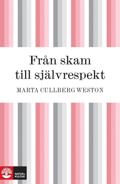 Marta Cullberg Weston - Från skam till självrespekt, E-bok