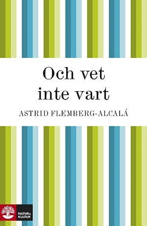 Astrid Flemberg-Alcalá - Och vet inte vart, E-bok