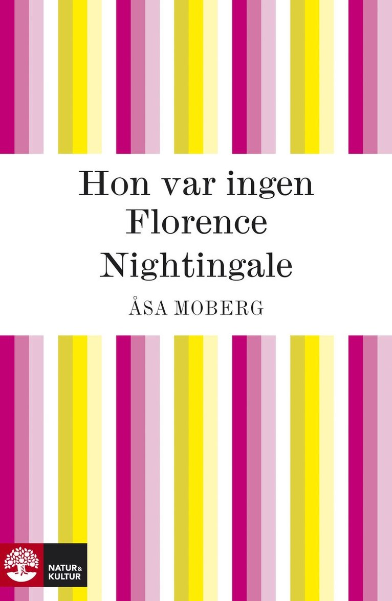 Åsa Moberg - Hon var ingen Florence Nightingale, E-bok