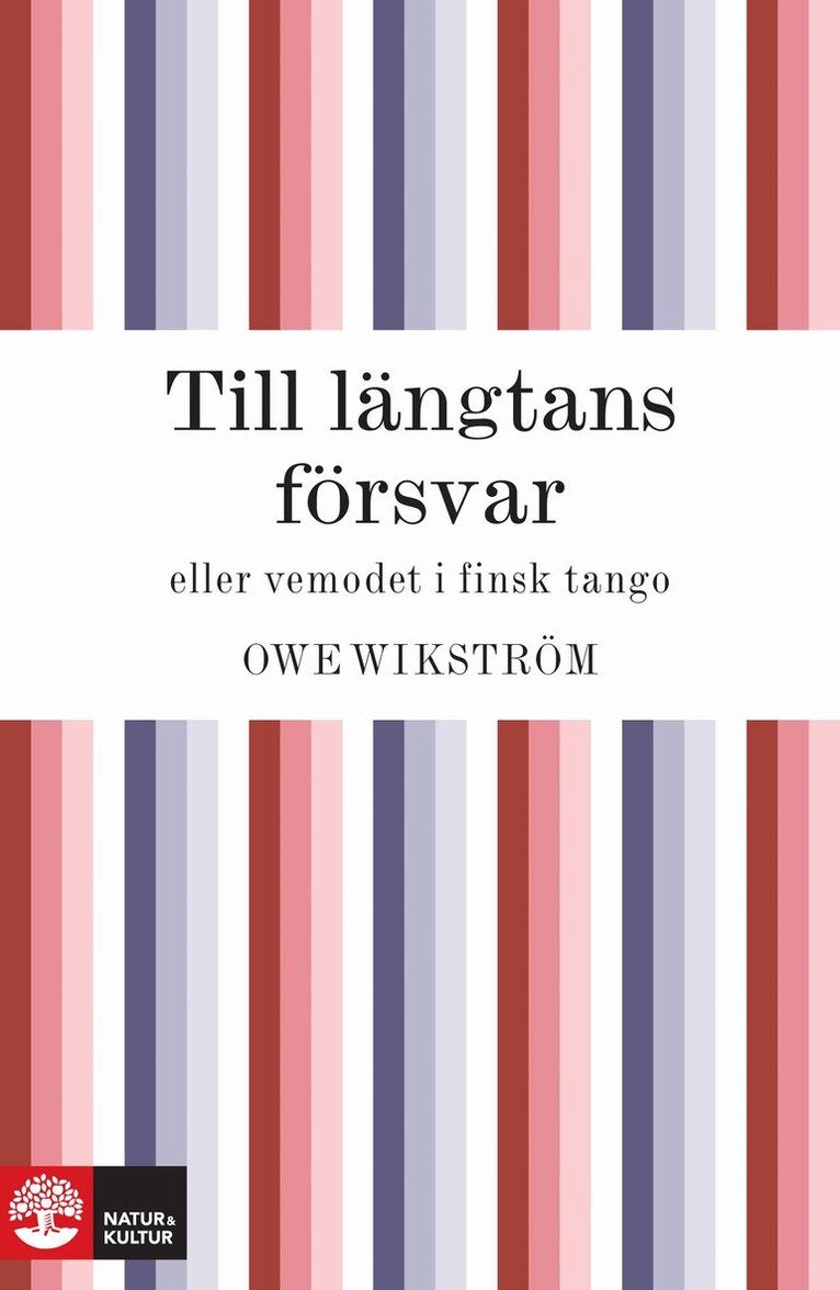 Owe Wikström - Till längtans försvar eller vemodet i finsk tango, E-bok