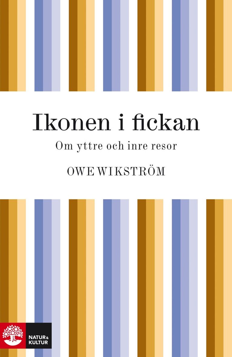 Owe Wikström - Ikonen i fickan : om yttre och inre resor, E-bok