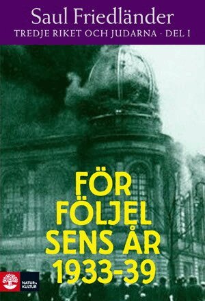 Saul Friedländer - Förföljelsens år 1933-39, Inbunden