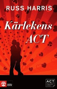 Kärlekens ACT: Stärk din relation med Acceptance and Commiment Therapy