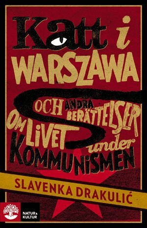 Slavenka Drakulic - Katt i Warszawa : och andra berättelser om livet under kommunismen, Pocket
