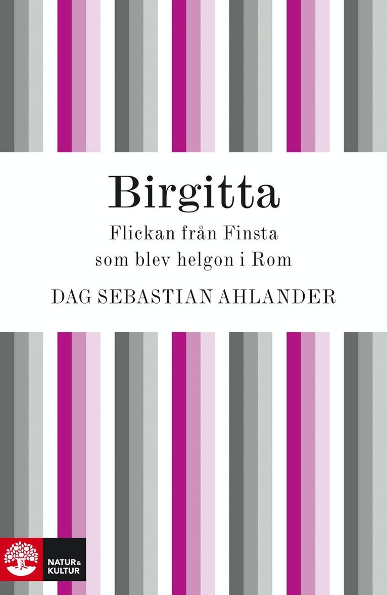 Dag Sebastian Ahlander - Birgitta : flickan från Finsta som blev helgon i Rom, E-bok