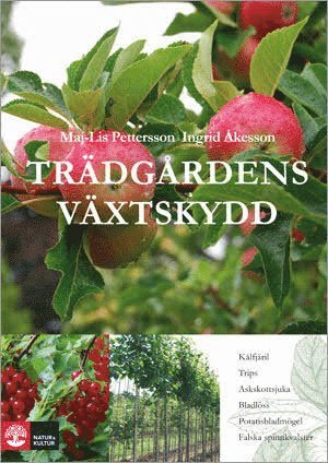 Maj-Lis Pettersson, Ingrid Åkesson - Trädgårdens växtskydd, Inbunden