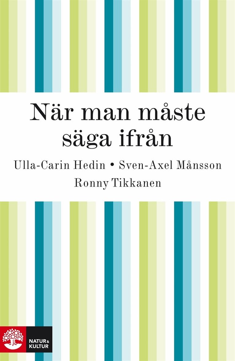 Ulla-Carin Hedin, Sven-Axel Månsson, Ronny Tikkanen - När man måste säga ifrån : om kritik och whistleblowing i offentliga organisationer, E-bok