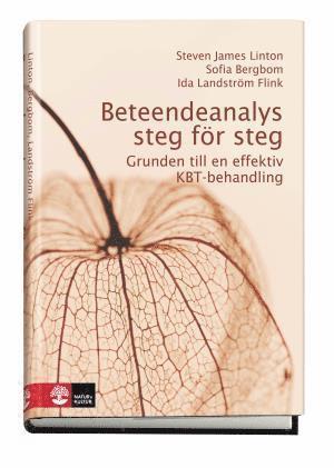 Steven James Linton, Sofia Bergbom, Ida Flink - Beteendeanalys steg för steg : Grunden till en effektiv KBT-behandling, Inbunden