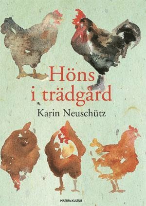 Karin Neuschütz Höns i trädgård