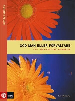 Kerstin Fälldin - God man eller förvaltare : en praktisk handbok, Häftad