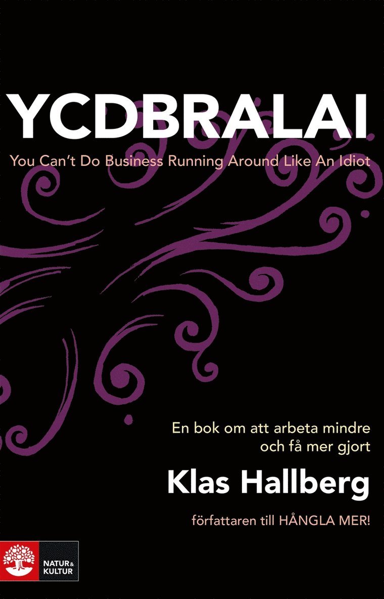 Klas Hallberg - YCDBRALAI : you can´t do business running around like an idiot, E-bok