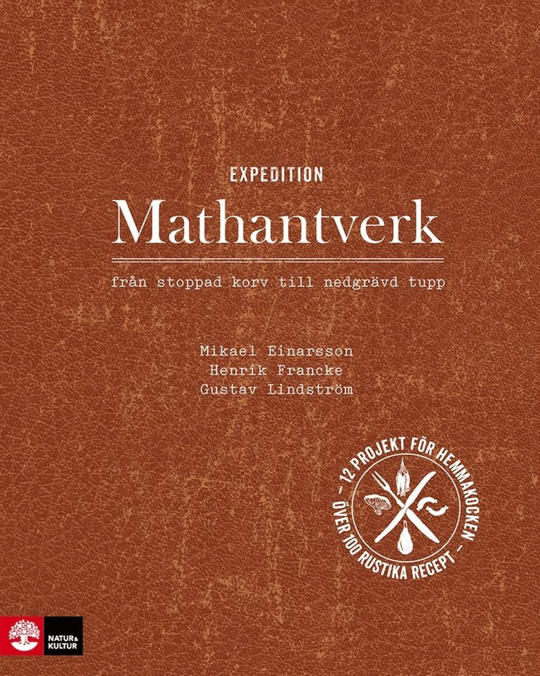 Mikael Einarsson, Henrik Francke, Gustav Lindström - Expedition mathantverk : från stoppad korv till nedgrävd tupp, E-bok