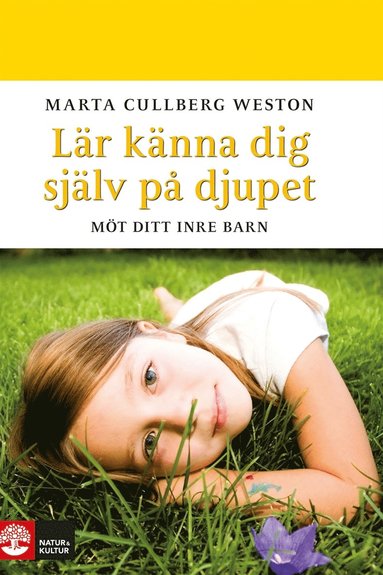 Marta Cullberg Weston - Lär känna dig själv på djupet : möt ditt inre barn, E-bok