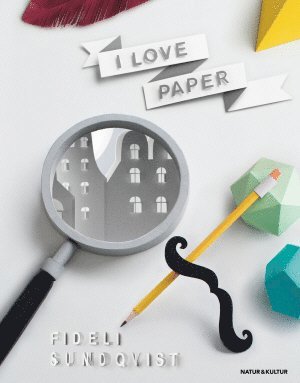Fideli Sundqvist - I love paper, Inbunden
