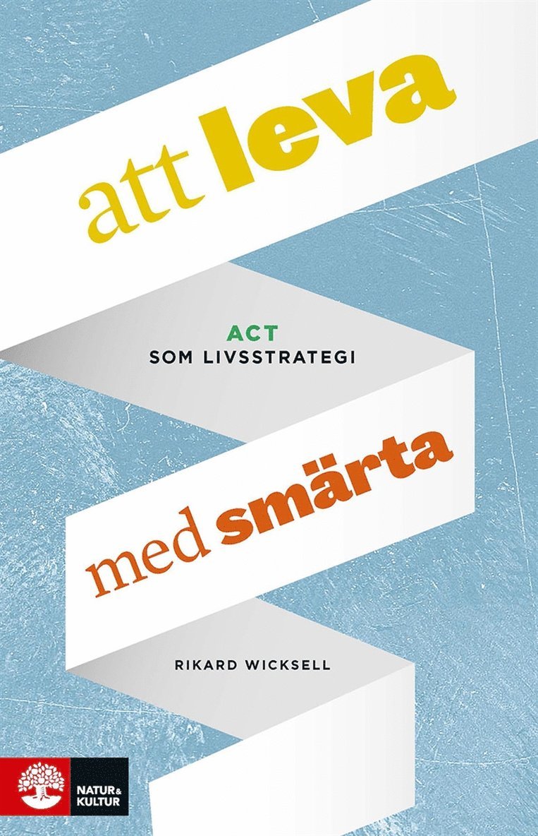 Rikard Wicksell - Att leva med smärta : om ACT vid långvarig smärta, E-bok