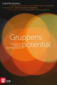 Gruppens potential : att leda och utveckla gruppbehandling