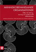 Mnniskobehandlande organisationer : villkor fr ledning, styrning och professionellt vlfrdsarbete