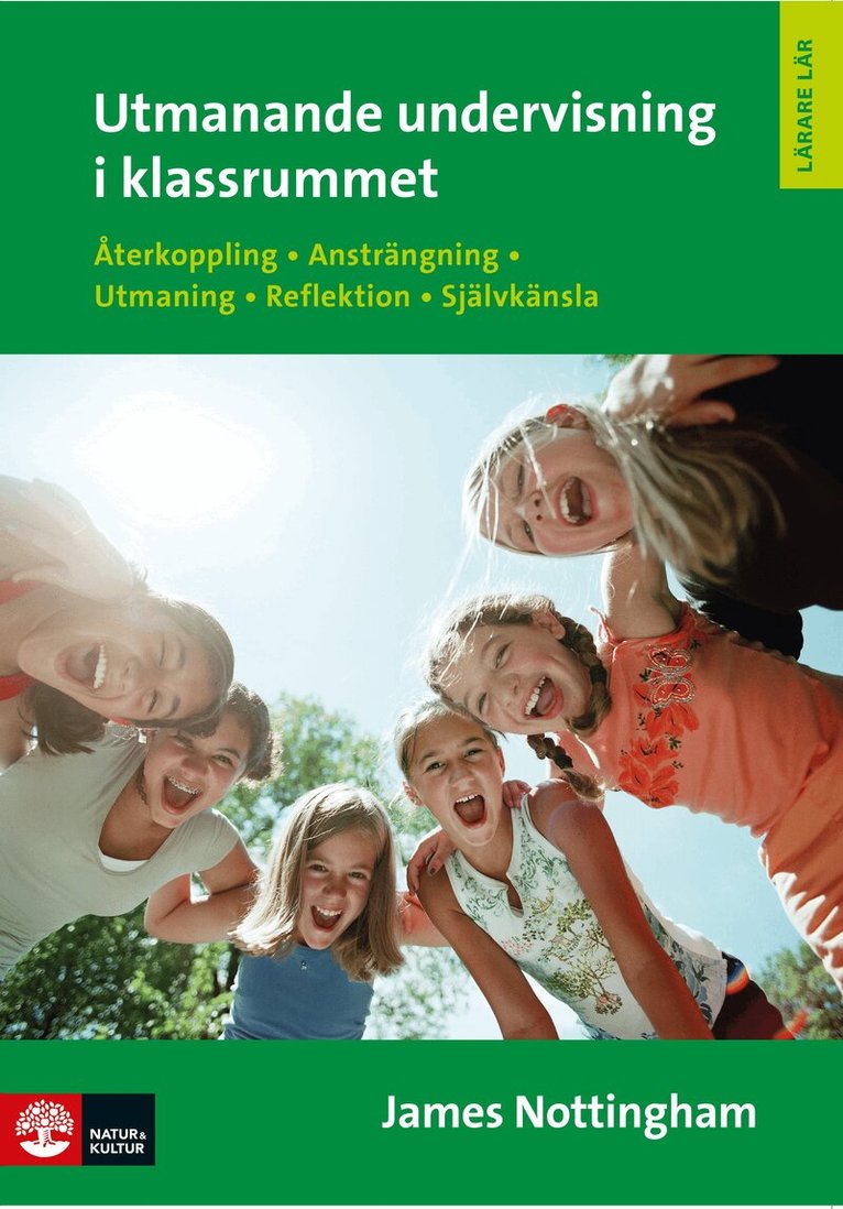 James Nottingham - Utmanande undervisning i klassrummet : återkoppling, ansträngning, utmaning, reflektion, självkänsla, Häftad