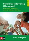 Utmanande undervisning i klassrummet : �terkoppling, anstr�ngning, utmaning, reflektion, sj�lvk�nsla