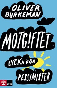 Motgiftet : lycka fr pessimister