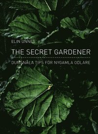 e-Bok The secret gardener  dumsnåla tips för nygamla odlare