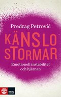 Känslostormar  : emotionell instabilitet och hjärnan