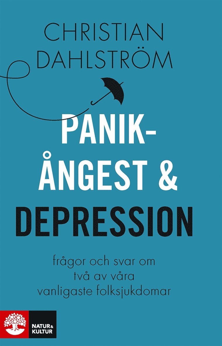 Christian Dahlström - Panikångest och depression : frågor och svar om våra vanligaste folksjukdomar, E-bok
